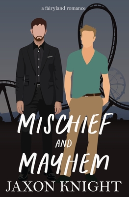Mischief and Mayhem: A gay mm contemporary sweet romance By Jaxon Knight Cover Image