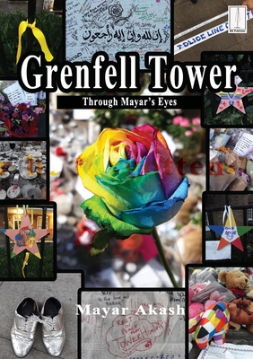 Grenfell Tower Through Mayar's Eyes: Photographs of the aftermath By Mayar Akash Cover Image