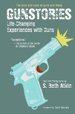 Gunstories: Life-Changing Experiences with Guns By S. Beth Atkin, S. Beth Atkin (Illustrator) Cover Image