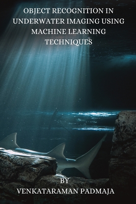 Object Recognition in Underwater Imaging Using Machine Learning Techniques. Cover Image