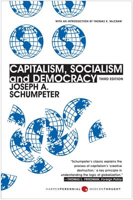 Capitalism, Socialism, and Democracy: Third Edition (Harper Perennial Modern Thought) By Joseph A. Schumpeter Cover Image