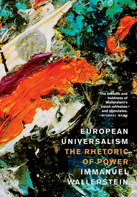 European Universalism: The Rhetoric of Power By Immanuel Wallerstein Cover Image