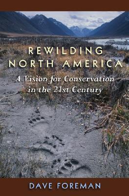 Rewilding North America: A Vision For Conservation In The 21St Century Cover Image