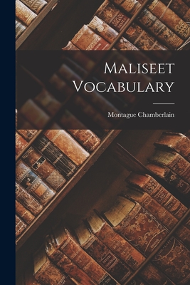 Maliseet Vocabulary By Montague Chamberlain Cover Image