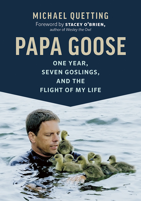 Papa Goose: One Year, Seven Goslings, and the Flight of My Life Cover Image