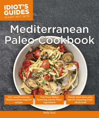 Mediterranean Paleo Cookbook (Idiot's Guides) Cover Image