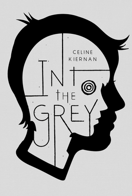 Into the Grey By Celine Kiernan Cover Image
