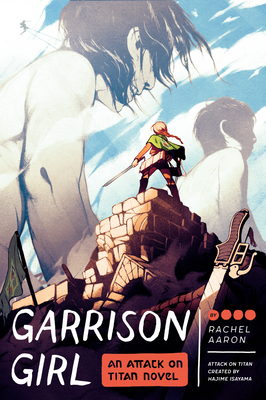 Attack on Titan: Garrison Girl: A Novel By Rachel Aaron Cover Image