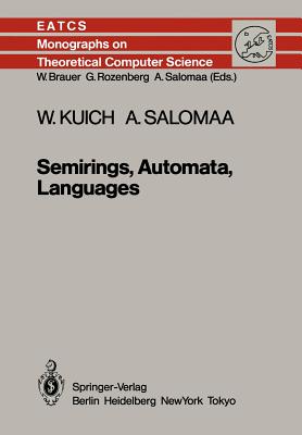 Semirings, Automata, Languages (Monographs in Theoretical Computer Science. an Eatcs #5)
