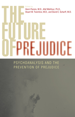 The Future of Prejudice: Psychoanalysis and the Prevention of Prejudice Cover Image