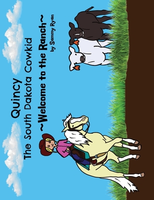 Quincy the South Dakota Cowkid: Welcome to the Ranch Cover Image