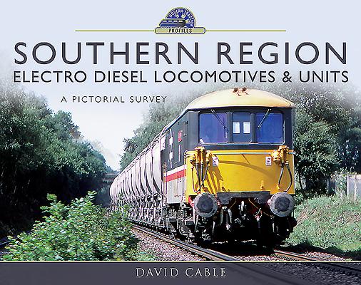 Southern Region Electro Diesel Locomotives & Units: A Pictorial Survey (Modern Traction Profiles)