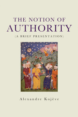 The Notion of Authority By Alexandre Kojeve Cover Image