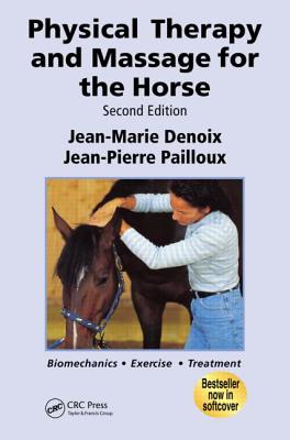 Physical Therapy and Massage for the Horse: Biomechanics-Excercise-Treatment, Second Edition Cover Image
