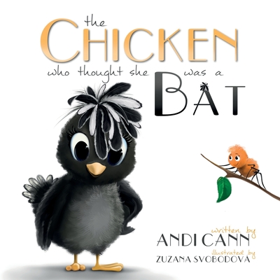 The Chicken Who Thought She Was a Bat By Andi Cann Cover Image