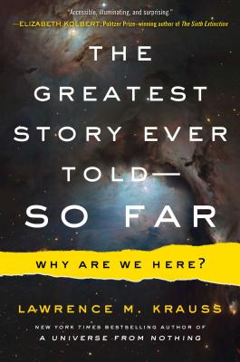 The Greatest Story Ever Told--So Far: Why Are We Here? Cover Image