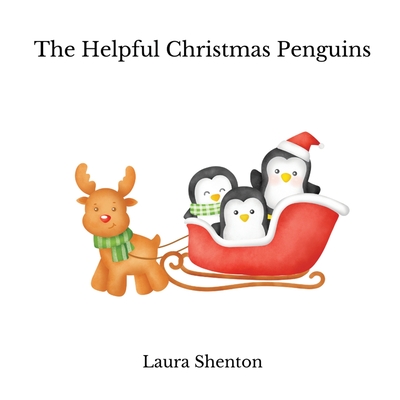 The Helpful Christmas Penguins By Laura Shenton Cover Image