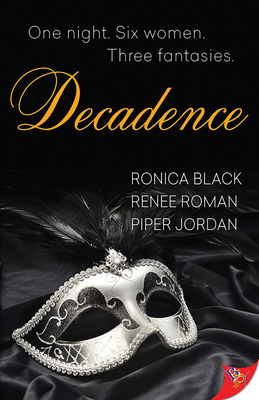 Decadence By Renee Roman, Ronica Black, Piper Jordan Cover Image