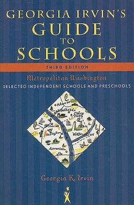Georgia Irvin's Guide to Schools: Selected Independent Schools and Preschools Cover Image