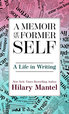 A Memoir of My Former Self: A Life in Writing Cover Image