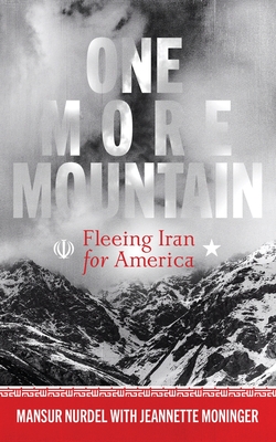 One More Mountain: Fleeing Iran for America Cover Image