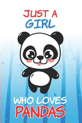 Just A Girl Who Loves Pandas - Notebook ( Dotted White Pages ): Size 6 x  9 - 110 Pages - Great Gift idea For Girl (Paperback)