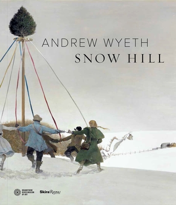 Andrew Wyeth's Snow Hill By James H. Duff (Text by), Thomas Padon (Foreword by) Cover Image