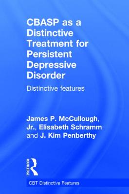 Cbasp as a Distinctive Treatment for Persistent Depressive Disorder: Distinctive Features (CBT Distinctive Features) Cover Image