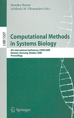 Computational Methods in Systems Biology: 6th International Conference Cmsb 2008, Rostock, Germany, October 12-15, 2008. Proceedings Cover Image