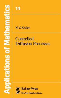 Controlled Diffusion Processes (Stochastic Modelling and Applied 