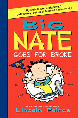 Big Nate Goes for Broke By Lincoln Peirce, Lincoln Peirce (Illustrator) Cover Image