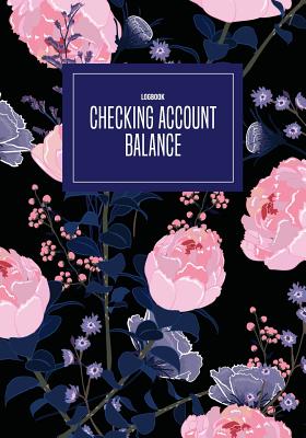 Checking Account Balance Log Book: Account payment record tracking check and debit card log book checkbook personal checking ledger finance budget exp By Pink Angel Creative Cover Image