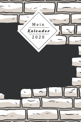 Mein Kalender 2020: Dein Eigener Wochenplaner Mit Tollem Design - Mithilfe Des Planers Wirst Du 2020 Endlich Organisiert Sein - Jeder Woch By Lbrack Books Cover Image