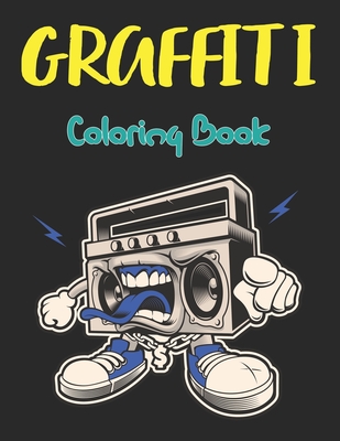 Graffiti Coloring Book: Street Art Coloring Books for Adults [Book]