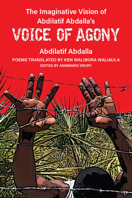 The Imaginative Vision of Abdilatif Abdalla’s Voice of Agony (African Perspectives) Cover Image