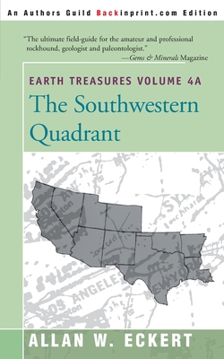 Earth Treasures, Vol. 4A: Southwestern Quadrant (Earth Treasures (Back in Print) #4) By Allan W. Eckert Cover Image