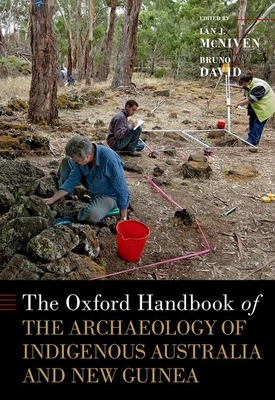 The Oxford Handbook of the Archaeology of Indigenous Australia and New Guinea (Oxford Handbooks)