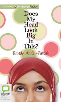 Does My Head Look Big in This? By Randa Abdel-Fattah, Rebecca MacAuley (Read by) Cover Image