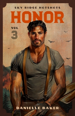Honor: Volume 3 Sky Ridge Hotshots By Danielle Baker Cover Image