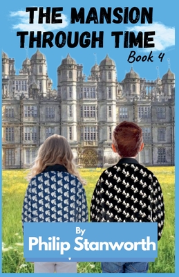 The Mansion Through Time Book 4 (All the Books Together #1)