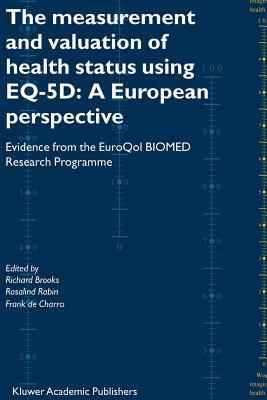 The Measurement and Valuation of Health Status Using Eq-5d: A European Perspective: Evidence from the Euroqol Biomed Research Programme Cover Image