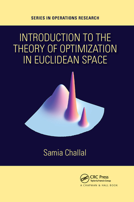 Introduction to the Theory of Optimization in Euclidean Space (Chapman & Hall/CRC Operations Research)