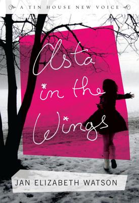 Asta in the Wings By Jan Elizabeth Watson Cover Image