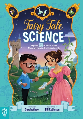 Fairy Tale Science: Explore 25 Classic Tales Through Hands-On Experiments Cover Image