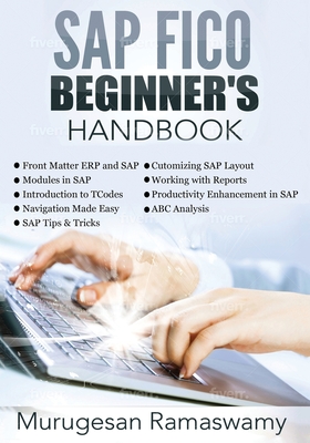SAP Fico Beginner's Handbook: SAP for Dummies 2020, SAP FICO Books, SAP Manual By Murugesan Ramaswamy Cover Image