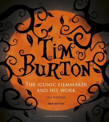 Tim Burton: The Iconic Filmmaker and His Work (Iconic Filmmakers Series) Cover Image