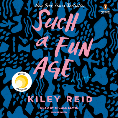 Such a Fun Age By Kiley Reid, Nicole Lewis (Read by) Cover Image