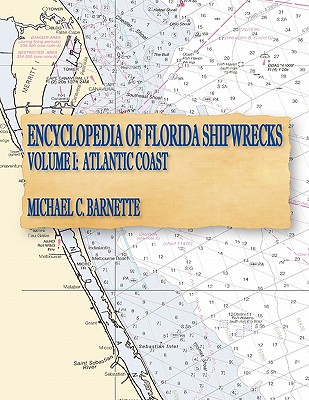 Encyclopedia of Florida Shipwrecks, Volume I: Atlantic Coast Cover Image