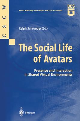 The Social Life of Avatars: Presence and Interaction in Shared Virtual Environments (Computer Supported Cooperative Work) Cover Image