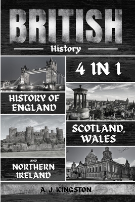 British History: 4 In 1 History Of England, Scotland, Wales And Northern Ireland Cover Image